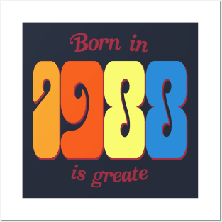 Born in 1988 is greate Posters and Art